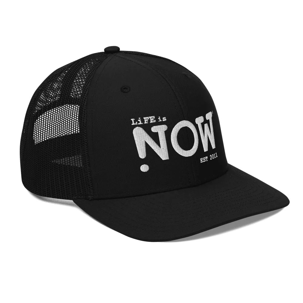 LiFE is NOW...Trucker Cap