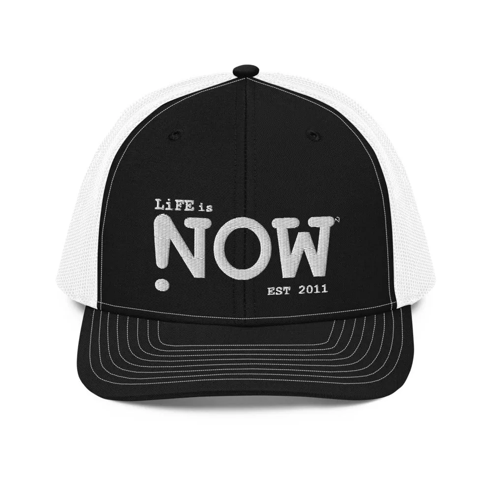 LiFE is NOW...Trucker Cap
